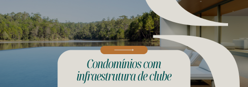 Condomínios com <br>Infraestrutura de Clube</br>